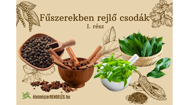 Fűszerekben rejlő csodák I. rész