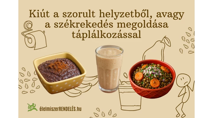 Kiút a szorult helyzetből, avagy a székrekedés megoldása táplálkozással